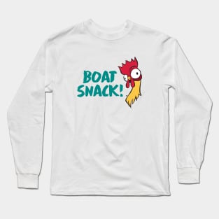 Boat Snack! Long Sleeve T-Shirt